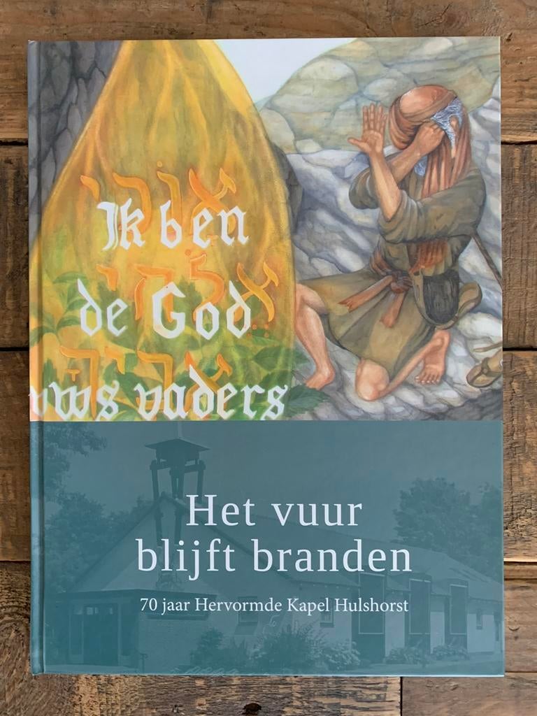 Het vuur blijft branden - 70 jaar Hervormde Kapel Hulshorst, Ophalen of Verzenden, Nieuw