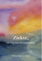 Ziekte, een weg naar bewustwording, Wilma Bos-Ter Mull, Verzenden, Zo goed als nieuw