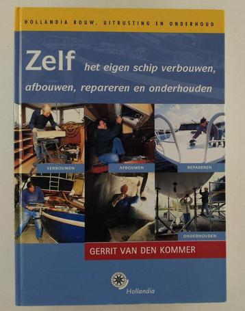 Kommer, Gerrit van den - Zelf het eigen schip verbouwen, afb beschikbaar voor biedingen