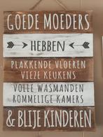 Houten Bord: Goede moeders hebben...., Ophalen of Verzenden, Zo goed als nieuw