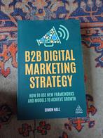 B2B Digital Marketkng Strategy - Simon Hall, Boeken, Psychologie, Zo goed als nieuw, Ophalen