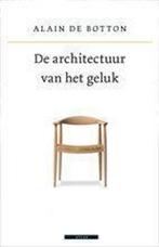 De architectuur van het geluk Alain de Botton, Boeken, Ophalen of Verzenden, Zo goed als nieuw, Praktische filosofie, Alain de Botton