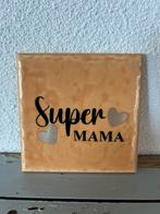 Super Mama Tegeltje - Lief Cadeau!, Antiek en Kunst, Antiek | Wandborden en Tegels, Ophalen of Verzenden