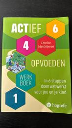 Denise Matthijssen - Actief opvoeden, Gelezen, Ophalen of Verzenden, Ontwikkelingspsychologie, Denise Matthijssen