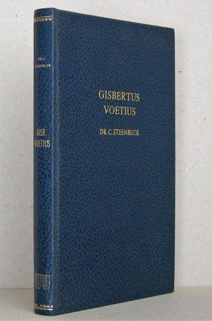 Dr. C. Steenblok: Gisbertus Voetius. Zijn leven en werken., Boeken, Gelezen, Christendom | Protestants, Ophalen of Verzenden, Dr. C. Steenblok