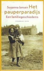 Suzanna Jansen: Het pauperparadijs - een familiegeschiedenis, Ophalen of Verzenden, Zo goed als nieuw, Nederland