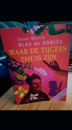 Jean-Marie Blas de Roblès - Waar de tijgers thuis zijn, Ophalen of Verzenden, Gelezen, Jean-Marie Blas de Roblès