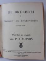 DE BRULBOEI - DEEL 1 - KAMPEER- EN TREKKERSLIEDJES, Boeken, Overige Boeken, Gelezen, Ophalen of Verzenden, P.J. KUIPERS