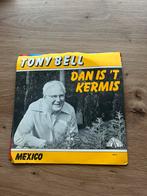 Tony Bell - Dan is het kermis, Ophalen of Verzenden, Zo goed als nieuw, Overige formaten, Levenslied of Smartlap