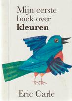 Eric Carle # Mijn eerste boek over KLEUREN, Fictie algemeen, Jongen of Meisje, Ophalen of Verzenden, Zo goed als nieuw