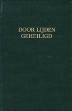 Ds. G. Schipaanboord: Door lijden geheiligd, Ophalen of Verzenden, Ds. G. Schipaanboord, Christendom | Protestants