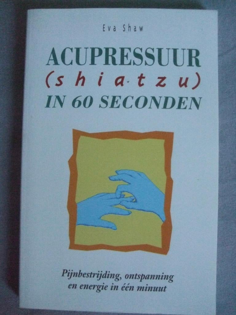 Acupressuur - Eva Shaw, Ophalen of Verzenden, Gelezen, Overige onderwerpen, Achtergrond en Informatie
