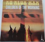 Children of the Morning > Ku Klux Man, Gebruikt, 7 inch, Single, Ophalen of Verzenden