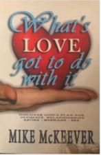 Mike McKeever What's Love Got To Do With It, Ophalen of Verzenden, Spiritualiteit algemeen, Achtergrond en Informatie