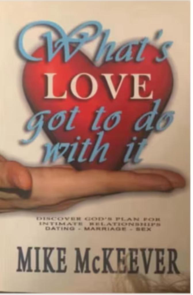 Mike McKeever What's Love Got To Do With It, Boeken, Esoterie en Spiritualiteit, Achtergrond en Informatie, Spiritualiteit algemeen