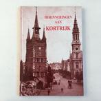 Herinneringen aan Kortrijk - Postkaartfoto's, Boeken, Gelezen, Ophalen of Verzenden, 20e eeuw of later