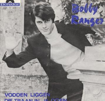Bobby Ranger - Vodden liggen / Die traan in je ogen beschikbaar voor biedingen
