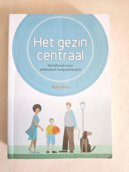 Het gezin centraal Arjan Bolt, Boeken, Psychologie, Gelezen, Ophalen of Verzenden