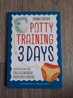 Boek Potty Training in 3 days, Ophalen of Verzenden, Zo goed als nieuw, Brandi Brucks, Opvoeding tot 6 jaar