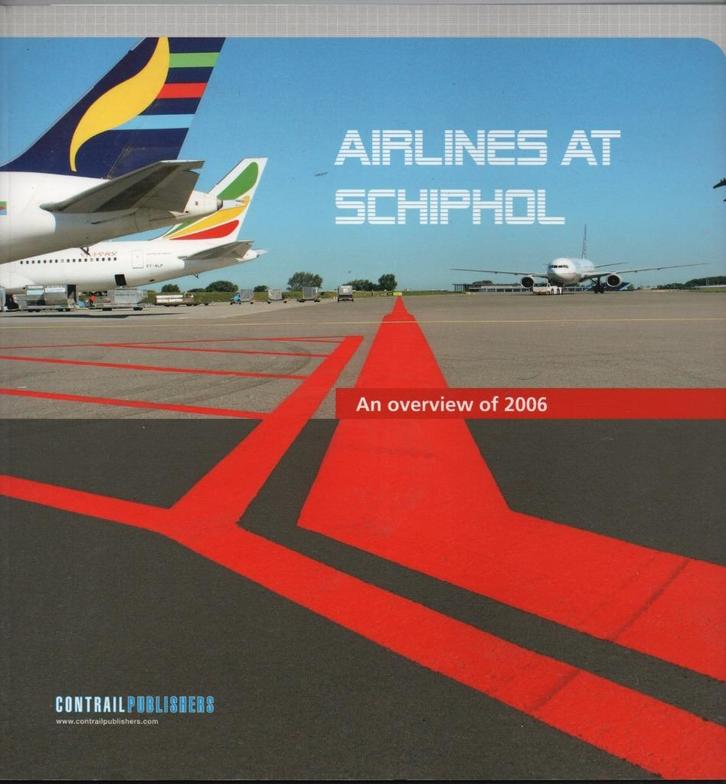 boek Airlines at Schiphol : an overview of 2006, Verzamelen, Luchtvaart en Vliegtuigspotten, Zo goed als nieuw, Boek of Tijdschrift