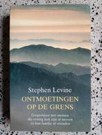 Ontmoetingen op de grens - Stephen Levine NIEUW VASTE PRIJS, Boeken, Achtergrond en Informatie, Ziel of Sterfelijkheid, Stephen Levine