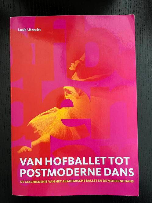 L. Utrecht - Van hofballet tot postmoderne dans, Boeken, Kunst en Cultuur | Dans en Theater, Zo goed als nieuw, Ophalen of Verzenden