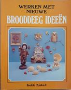 Werken met nieuwe brooddeeg ideeën - Isolde Kiskalt, Gelezen, Isolde Kiskalt, Ophalen of Verzenden, Overige onderwerpen
