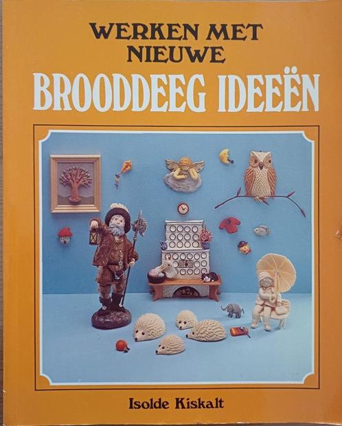 Werken met nieuwe brooddeeg ideeën - Isolde Kiskalt, Boeken, Hobby en Vrije tijd, Gelezen, Overige onderwerpen, Ophalen of Verzenden