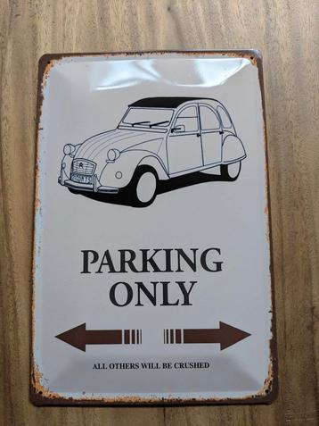 2CV parking only metalen bord beschikbaar voor biedingen