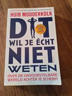 Huib Modderkolk - Dit wil je écht niet weten, Gelezen, Huib Modderkolk, Maatschappij en Samenleving, Ophalen of Verzenden