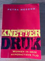 Knetterdruk - Petra Megens, Boeken, Ophalen of Verzenden, Zo goed als nieuw, Management