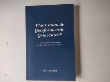 A.A. Bart - Waar staan de Gereformeerde Gemeenten? beschikbaar voor biedingen