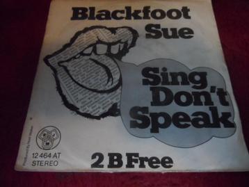 Blackfoot Sue - Sing Don't Speak  beschikbaar voor biedingen