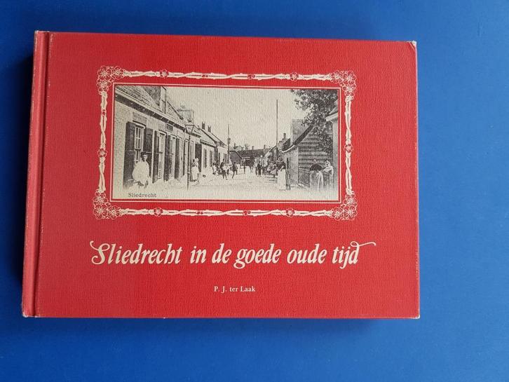 Sliedrecht in de goede oude tijd - P.J. ter Laak, Boeken, Geschiedenis | Stad en Regio, Gelezen, 20e eeuw of later, Verzenden