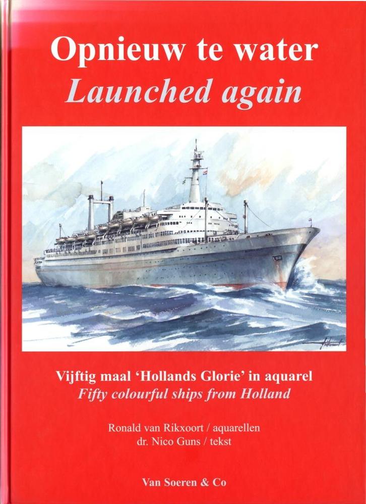 Opnieuw te water. Launched again. Ronald van Rikxoort, Verzamelen, Scheepvaart, Zo goed als nieuw, Boek of Tijdschrift, Ophalen of Verzenden