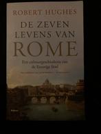 De Zeven Levens van Rome - Robert Hughes, Ophalen of Verzenden, 20e eeuw of later, Gelezen, Europa