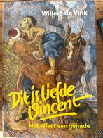 Dit is liefde Vincent - Willem de Vink, Ophalen of Verzenden, Zo goed als nieuw, Nederland