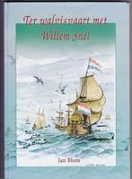 Blom, Jan – Ter walvisvaart met Willem Snel, Boeken, Geschiedenis | Stad en Regio, Ophalen of Verzenden, 20e eeuw of later, Zo goed als nieuw
