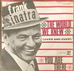 Frank Sinatra, The world we knew, Cd's en Dvd's, Vinyl Singles, Pop, Ophalen of Verzenden, 7 inch, Single