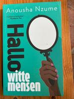Anousha Nzume - Hallo witte mensen, nieuw., Anousha Nzume, Maatschappij en Samenleving, Ophalen of Verzenden, Zo goed als nieuw