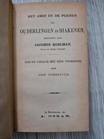 Het ambt en de pligten der ouderlingen en diakenen J.Koelman beschikbaar voor biedingen