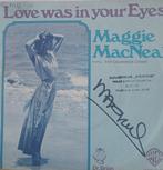 GESIGNEERDE SINGLE Maggie MacNeal LOVE WAS IN YOUR EYES, Verzenden, 7 inch, Single, Zo goed als nieuw
