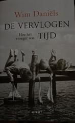 Wim Daniels  De vervlogen tijd Hoe het vroeger was, Verzenden, Zo goed als nieuw, Noord-Brabant
