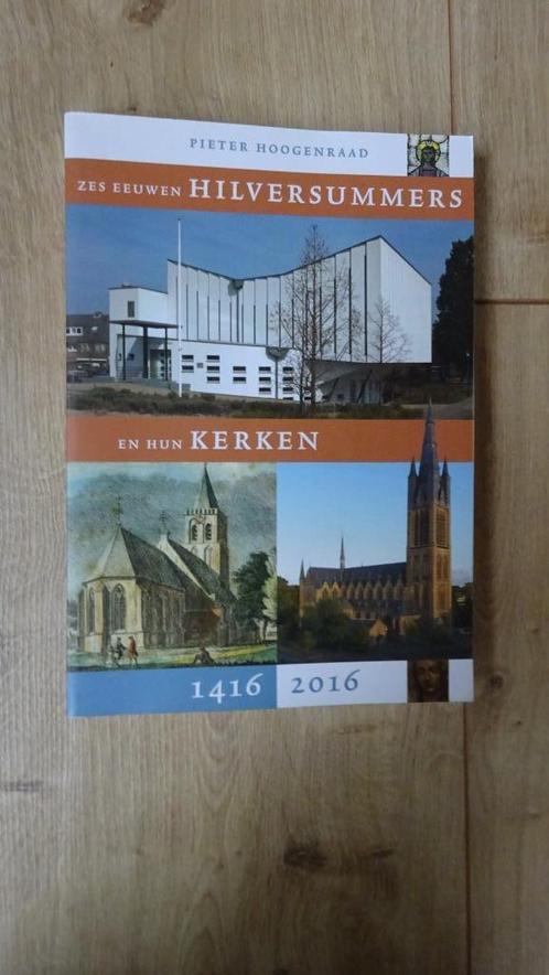 Zes eeuwen Hilversummers en hun kerken 1416-2016, Boeken, Geschiedenis | Stad en Regio, Zo goed als nieuw, 20e eeuw of later, Ophalen of Verzenden