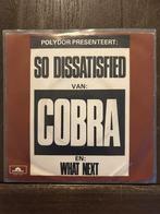 Cobra ‎– So Dissatisfied, Gebruikt, 7 inch, Single, Ophalen of Verzenden