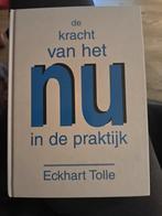 Eckhart Tolle - De kracht van het nu in de praktijk, Boeken, Achtergrond en Informatie, Spiritualiteit algemeen, Ophalen of Verzenden