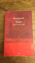 Michael Ignatieff - Troost, Ophalen of Verzenden, Gelezen, Michael Ignatieff