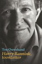 Harry Bannink, toonzetter - Ton Ouwehand, Artiest, Ophalen of Verzenden, Zo goed als nieuw, Ton Ouwehand