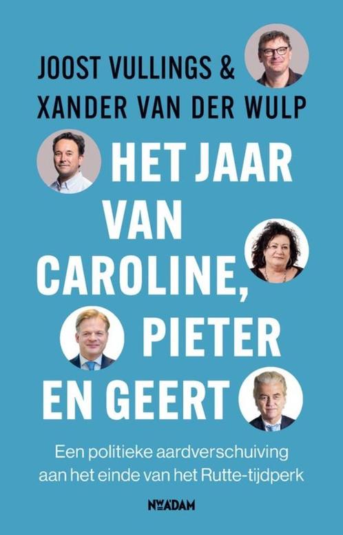 Het Jaar Van Caroline Pieter En Geert BOEK 9789046833179, Boeken, Politiek en Maatschappij, Zo goed als nieuw, Nederland, Ophalen of Verzenden