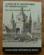 Alkmaar in de prehistorie en middeleeuwen
10 jaar stadskerno, Ophalen of Verzenden, Zo goed als nieuw
